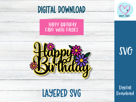 Happy Birthday Daisy Card with Vinyl - SVG Digital File