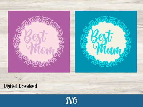 Best Mom, Mother's Day Card - SVG Digital File