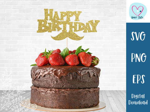 MOUSTACHE Cake Topper, Happy Birthday | - SVG Digital File