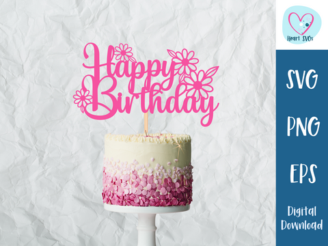 DAISY Happy Birthday Cake Topper - SVG Digital File