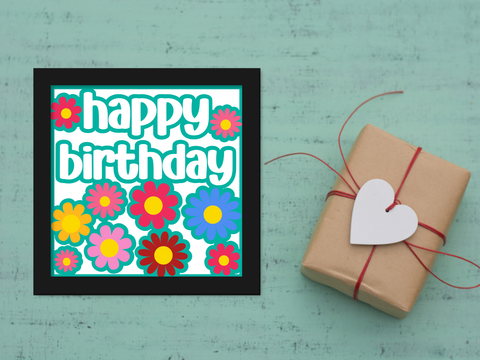 Bright Floral Happy Birthday Card - Layered SVG Digital File