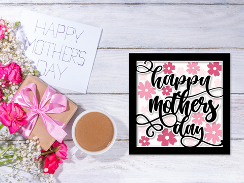 Happy Mothers Day Spring Floral Card - Layered SVG Digital File