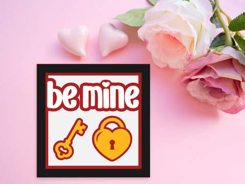 Be Mine Valentines Card - Layered SVG Digital File