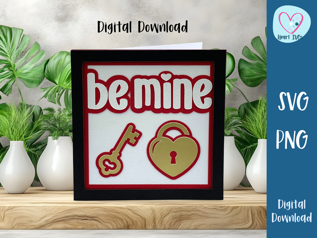 Be Mine Valentines Card - Layered SVG Digital File