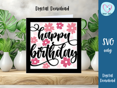 FREE February SVG - Spring Themed Floral Happy Birthday Card - Layered SVG Digital File (Copy)