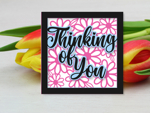 Thinking Of You Card - Layered SVG Digital File
