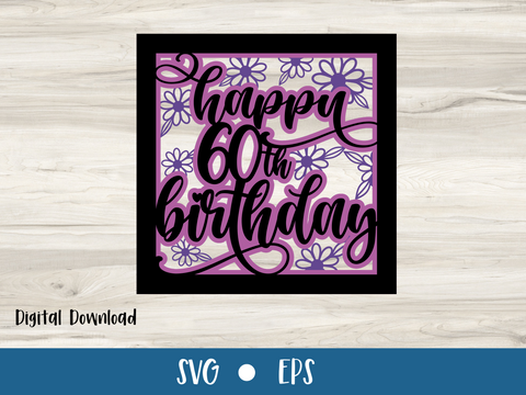 Happy 60th Birthday - Card - SVG Digital File