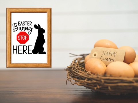 Easter Bunny Stop Here - SVG Digital File
