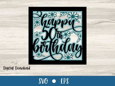Happy 50th Birthday - Card - SVG Digital File