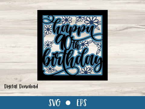 Happy 90th Birthday - Card - SVG Digital File